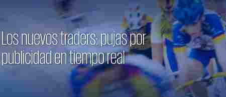 Los nuevos traders: pujas por publicidad en tiempo real